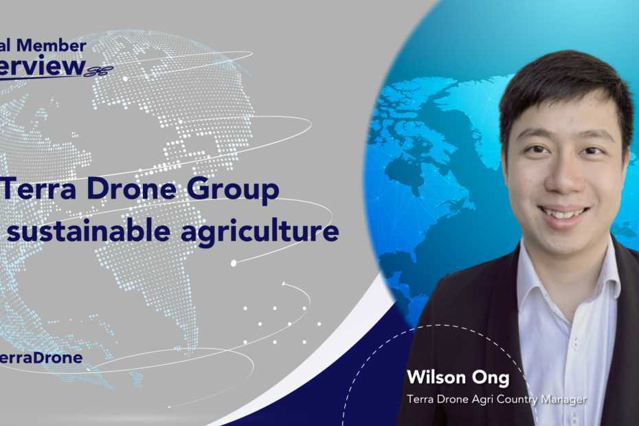 Interview with Wilson Ong, Terra Drone Agri Country Manager, on Terra Drone Group’s Efforts for Sustainable Agriculture